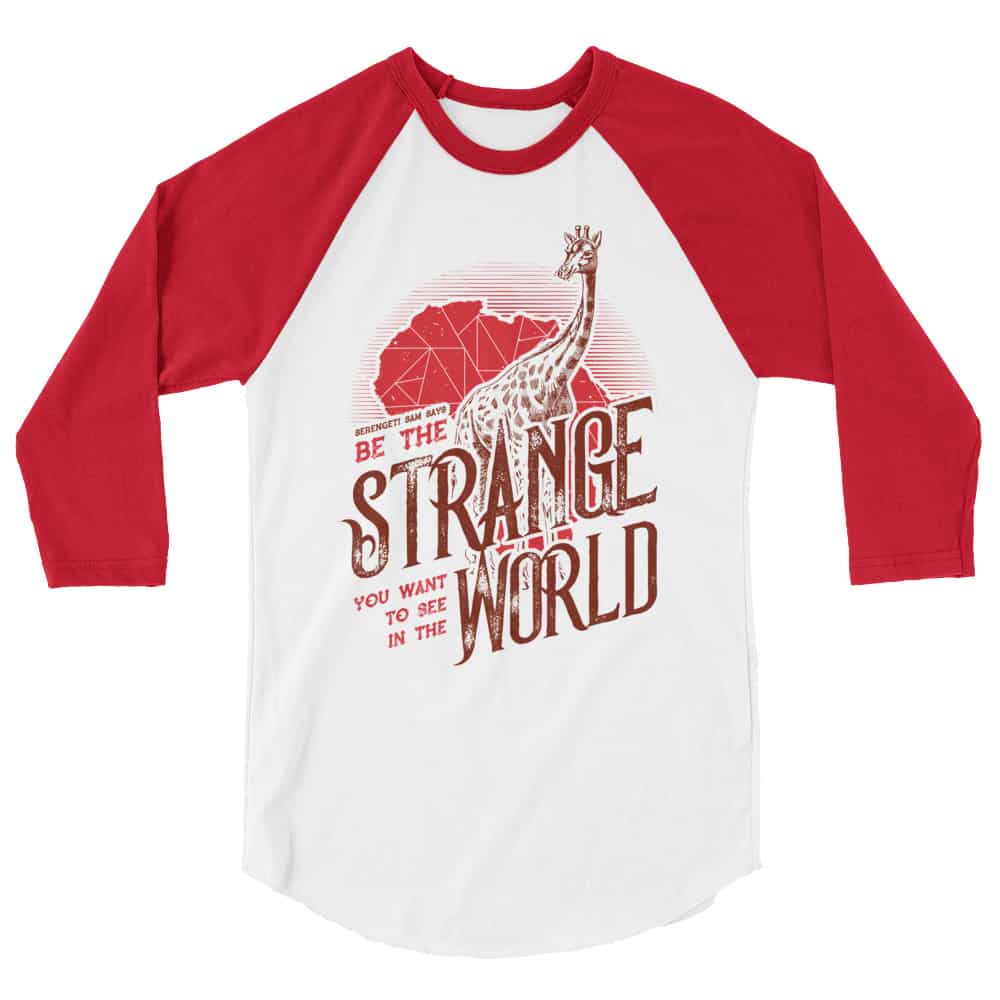 'Be the Strange You Want to See in the World' 3/4 sleeve raglan shirt 2